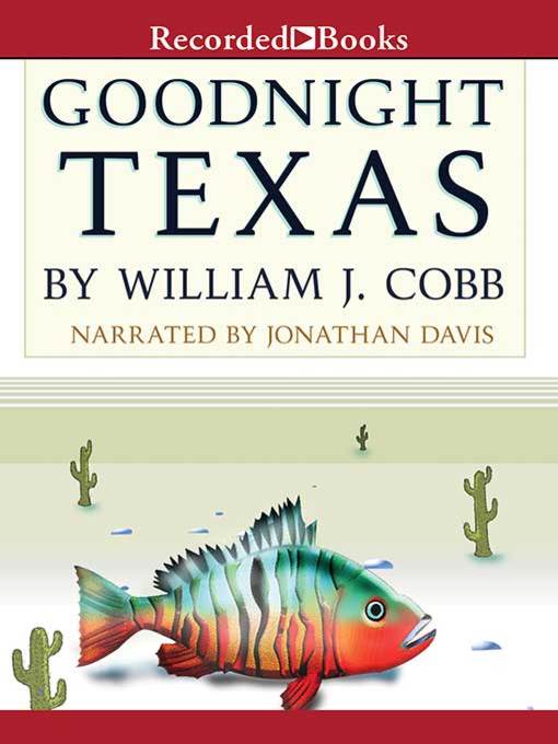 Title details for Goodnight, Texas by William J. Cobb - Wait list